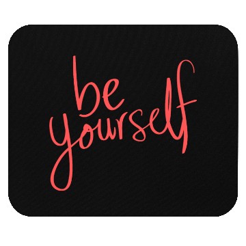 Discover Be yourself Mouse Pads