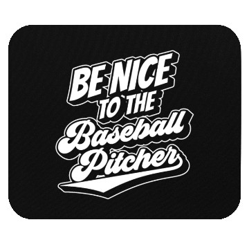 Discover Be Nice To The Baseball Pitcher Player Hobby Mouse Pads