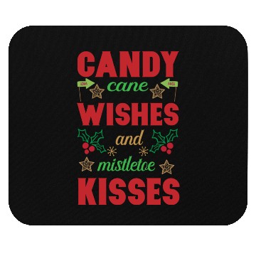Discover Candy cane wishes and mistletoe kisses Mouse Pads