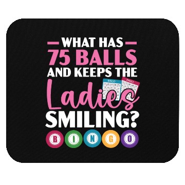 Discover What Has 75 Balls And Keeps The Ladies Smiling Mouse Pads