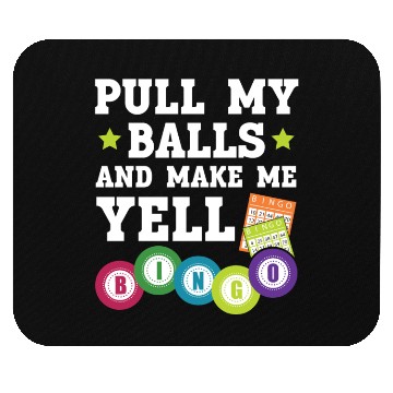 Discover Pull My Balls And Make Me Yell Casino Bingo Player Mouse Pads