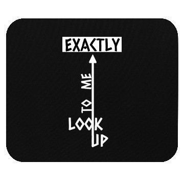 Discover Look up to me Mouse Pads