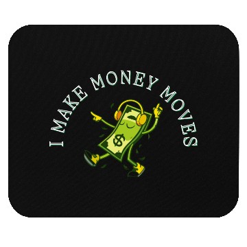Discover I Make Money Moves Hustlers Wealth Design Mouse Pads