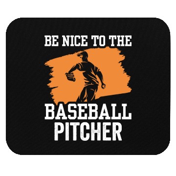 Discover Be Nice To The Baseball Pitcher Hobby Player Mouse Pads
