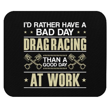 Discover Drag Racing Race Car I'd Rather Mouse Pads