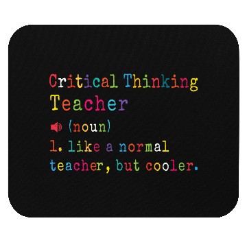 Discover Critical Thinking Teacher definition Cool Gifts Mouse Pads