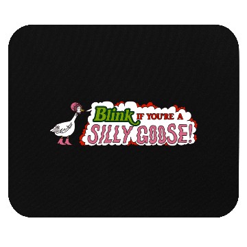 Discover Funny Blink If You're A Silly Goose Mouse Pads