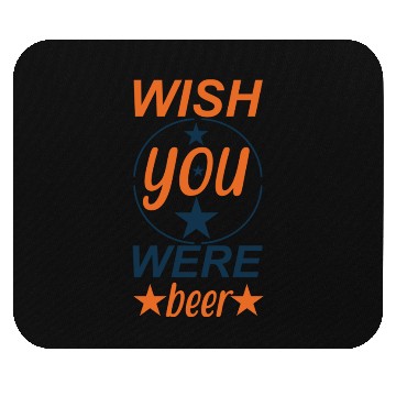 Discover Wish You Were Beer Mouse Pads