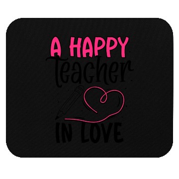 Discover A happy teacher in love Mouse Pads
