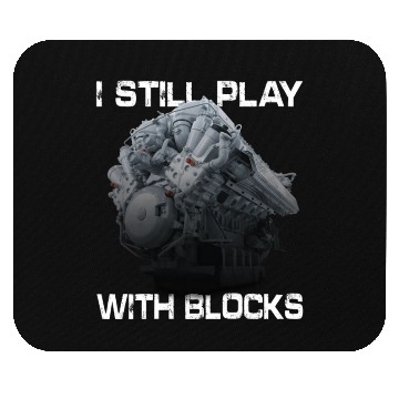 Discover I Still Play With Blocks Racing Maintenanc Man Mouse Pads