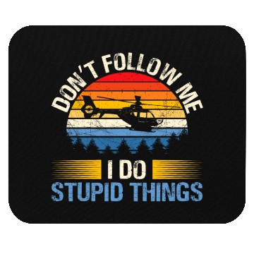 Discover Don´t follow me I Do stupid things Mouse Pads