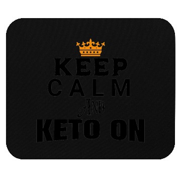 Discover KEEP CALM AND KETO ON Mouse Pads