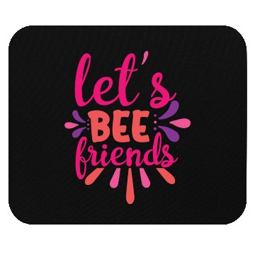 Discover Let's bee friends Mouse Pads