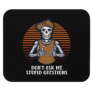 Discover Dont Ask Me Stupid Questions Funny Sarcastic Humor Mouse Pads