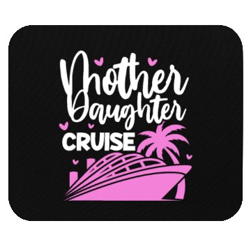 Discover Mother Daughter Cruise Mouse Pads