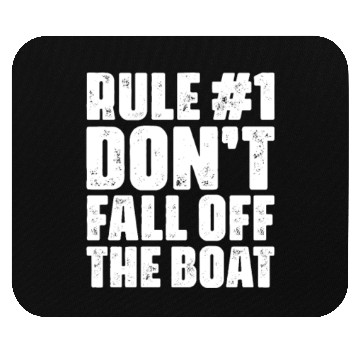 Discover Rule #1 Don't Fall Off The Boat Mouse Pads