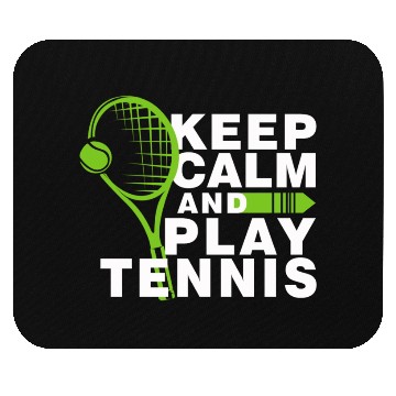 Discover Keep Calm and Play Tennis Mouse Pads