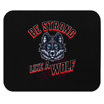 Discover Be Strong Like a Wolf Mouse Pads