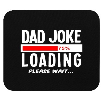 Discover Dad Joke Loading Please Wait Mouse Pads