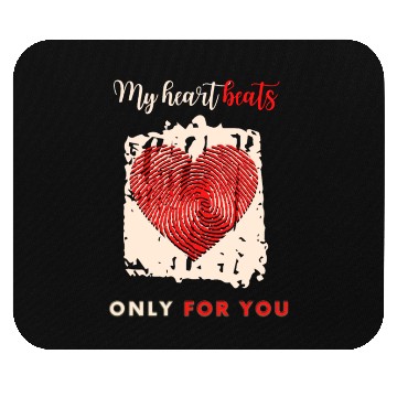 Discover My heart beats only for you Mouse Pads