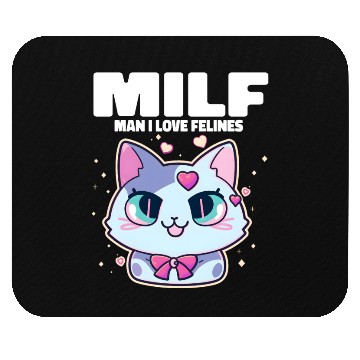 Discover MILF Man I love Felines Funny Cats Mouse Pads