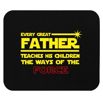 Discover Every Great Father Force Mouse Pads