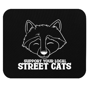 Discover Support Your Local Street Cats Raccoon Bear Mouse Pads