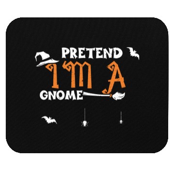 Discover Pretend I'm A Gnome - Halloween Mouse Pads