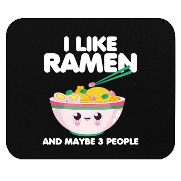 Discover I Like Ramen And Maybe 3 People Mouse Pads