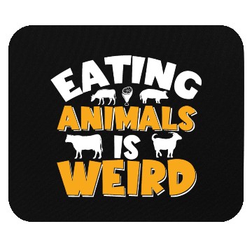 Discover Eating Animal Is Weird Mouse Pads