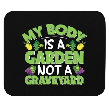 Discover My Body Is A Garden, Not A Graveyard Mouse Pads