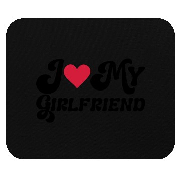 Discover I love my girlfriend Mouse Pads