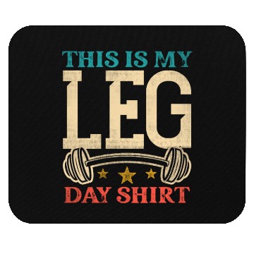 Discover Bodybuilding - This is my leg day Mouse Pads