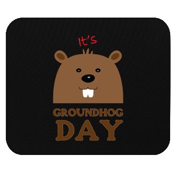 Discover Its Groundhog Day Mouse Pads