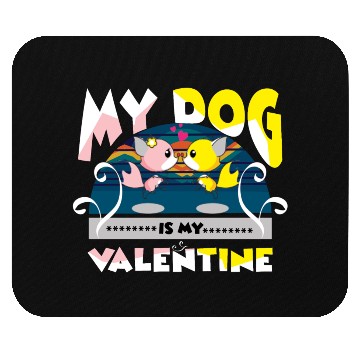 Discover My dog is my Valentine Mouse Pads