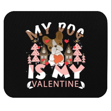 Discover My Dog Is My Valentine Mouse Pads