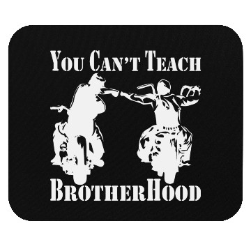 Discover You Can’t Teach Brotherhood Biker ©WhiteTigerLLC. Mouse Pads