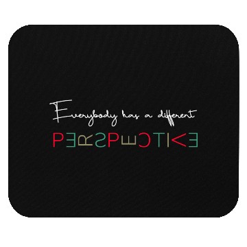 Discover Everybody has a different perspective cool quotes Mouse Pads