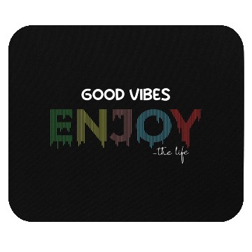 Discover Good V enjoy the life motivation nice quotes Mouse Pads