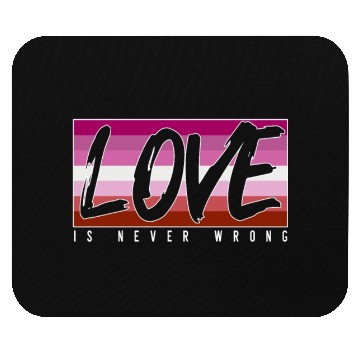 Discover LGBTQ Love is never wrong Mouse Pads