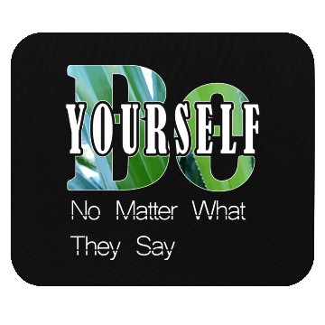 Discover Be Yourself Mouse Pads