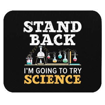 Discover Stand Back I'm Going To Try Science Teacher Mouse Pads