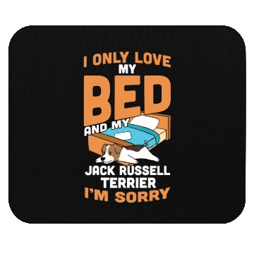 Discover I Only Love My Bed And My Jack Russell Terrier Mouse Pads