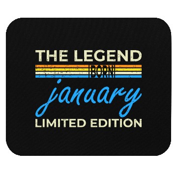 Discover The Legend Born In January Mouse Pads