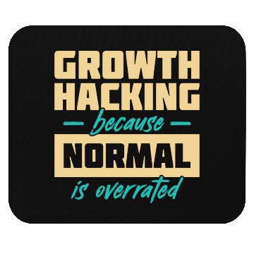 Discover Growth Hacking Because 'Normal' Is Overrated Mouse Pads