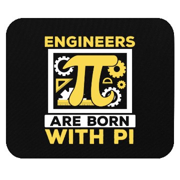 Discover Engineers Are Born With Pi Mathematician Pi Day Mouse Pads