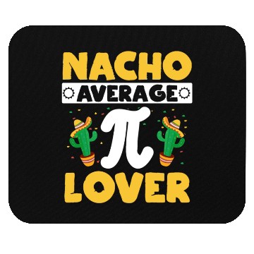 Discover Nacho Average Pi Lover Math Teacher Pi Day Mouse Pads