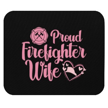 Discover Proud Firefighter Wife Mouse Pads