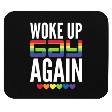Discover Woke Up Gay Again Mouse Pads