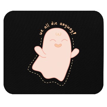 Discover We All Die Anyway Ghost Mouse Pads